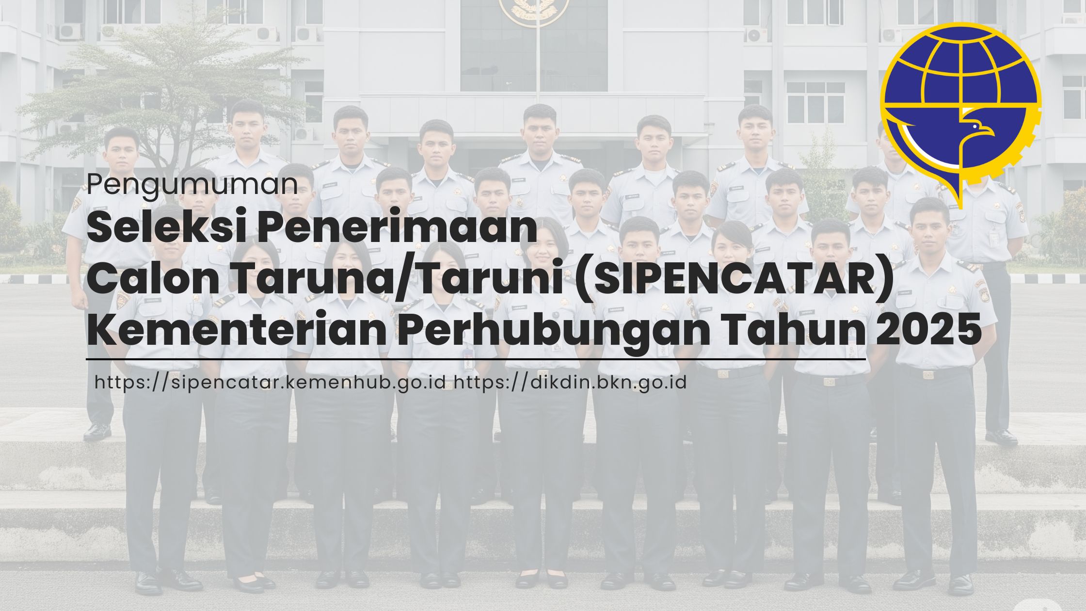 Pengumuman Penerimaan Calon Taruna/Taruni (SIPENCATAR) Kementerian Perhubungan 2025